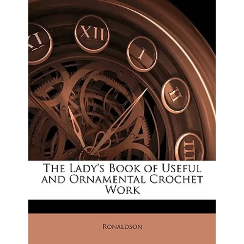 The Lady's Book of Useful and Ornamental Crochet Work - Paperback
