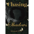 Chasing Shadows - Hardcover