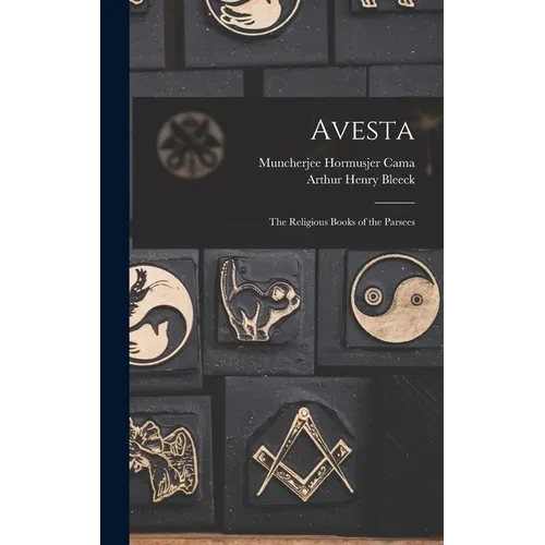 Avesta: The Religious Books of the Parsees - Hardcover