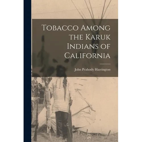 Tobacco Among the Karuk Indians of California - Paperback