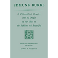 Edmund Burke: A Philosophical Enquiry Into the Origin of Our Ideas of the Sublime and Beautiful