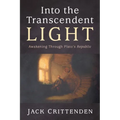 Into the Transcendent Light: Awakening Through Plato's Republic - Paperback