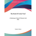 The Book Of Arda Viraf: A Dantesque Vision Of Heaven And Hell