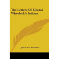 The Letters of Eleazar Wheelock's Indians - Paperback