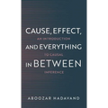 Cause, Effect, and Everything in Between