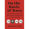 On the Basis of Race: How Higher Education Navigates Affirmative Action Policies