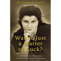 Was it Just a Matter of Luck?: A Family, the Holocaust, and the Founding of a Museum - Paperback