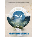 The Way of Becoming: 12 Practices For A Thriving Soul - Paperback