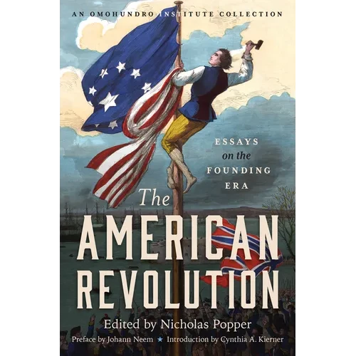 The American Revolution: Essays on the Founding Era - Paperback