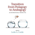 Transition from Pedagogy to Andragogy: An International Perspective - Hardcover