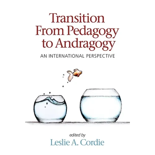 Transition from Pedagogy to Andragogy: An International Perspective - Hardcover