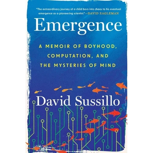 Emergence: A Memoir of Boyhood, Computation, and the Mysteries of Mind - Paperback