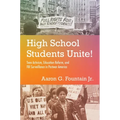 High School Students Unite!: Teen Activism, Education Reform, and FBI Surveillance in Postwar America - Hardcover
