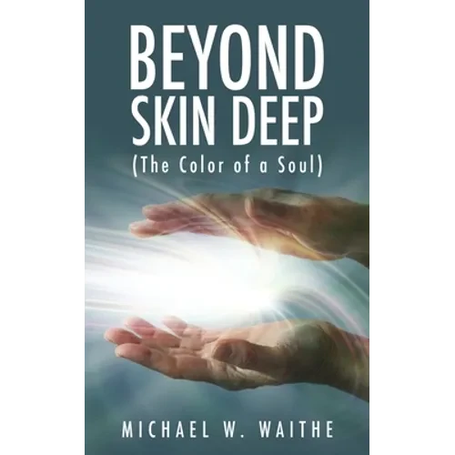 Beyond Skin Deep: (The Color of a Soul) - Paperback