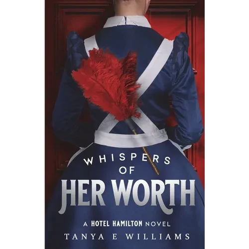 Whispers of Her Worth: A Hotel Hamilton Novel - Paperback