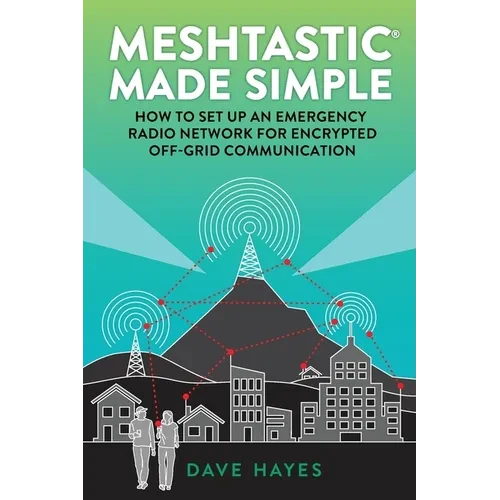 Meshtastic Made Simple - Paperback