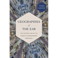 Geographies of the Ear: The Cultural Politics of Sound in Contemporary Barcelona - Hardcover