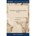 The Character of a Methodist. By John Wesley, - Hardcover