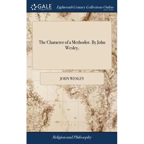 The Character of a Methodist. By John Wesley, - Hardcover
