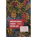 Medicines That Feed Us: Plants, Healing, and Sovereignty in a Toxic World - Paperback