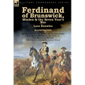 Ferdinand of Brunswick, Minden & the Seven Year's War by Lees Knowles, with An Account of the Battle of Vellinghausen & A Short Historical Account of - Hardcover