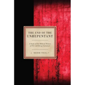 The End of the Unrepentant - Paperback