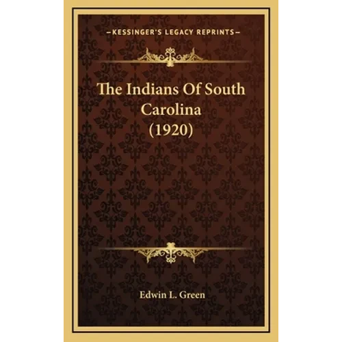 The Indians Of South Carolina (1920) - Hardcover