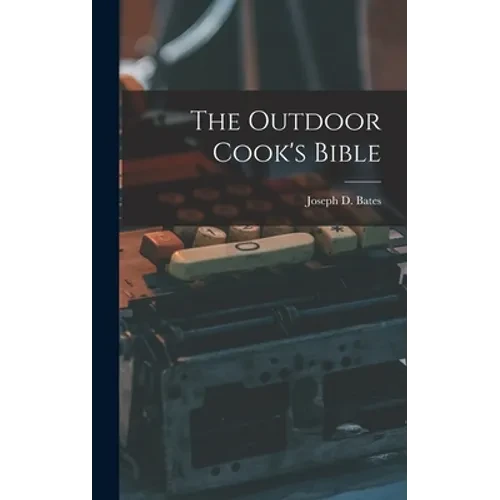 The Outdoor Cook's Bible - Hardcover