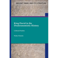 King David in the Deuteronomistic History: Collected Studies - Paperback