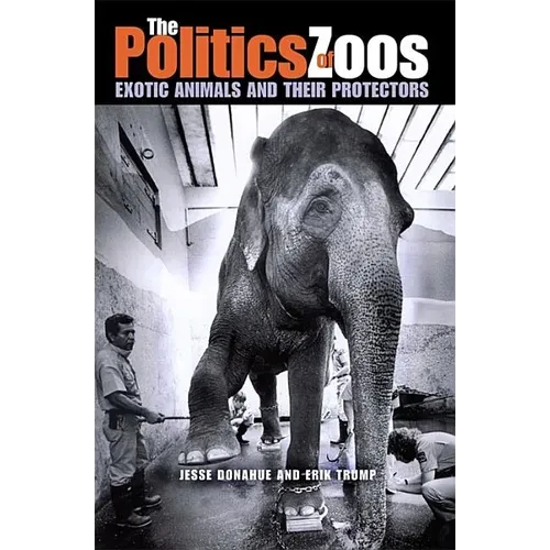The Politics of Zoos - Hardcover