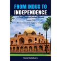 From Indus to Independence - A Trek Through Indian History: Vol VIII A Chronicle of the Imperial Mughals - Paperback