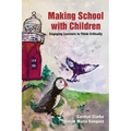 Making School with Children: Engaging Learners to Think Critically - Hardcover