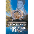 Graceland and the Horseshoe Ring - Paperback