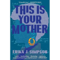 This Is Your Mother: A Memoir - Paperback