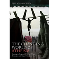 The Changing World of Atheism: Coming to Grips with Recent Atheist Strategies and Signs Pointing to God - Paperback