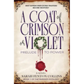 A Coat of Crimson or Violet: Prelude to Power - Paperback