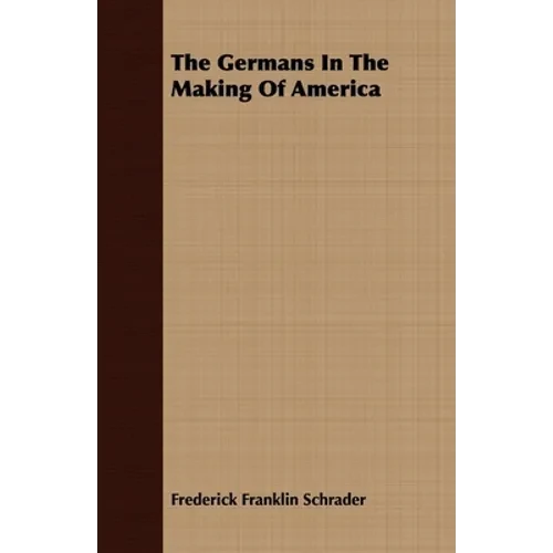 The Germans in the Making of America - Paperback