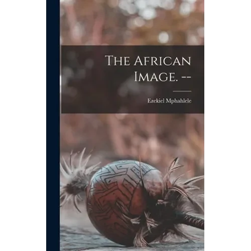 The African Image. -- - Hardcover