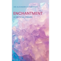 Enchantment: A Critical Primer - Hardcover