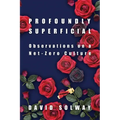 Profoundly Superficial: Observations on a Net Zero Culture - Paperback