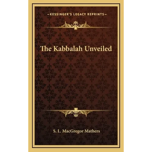 The Kabbalah Unveiled - Hardcover