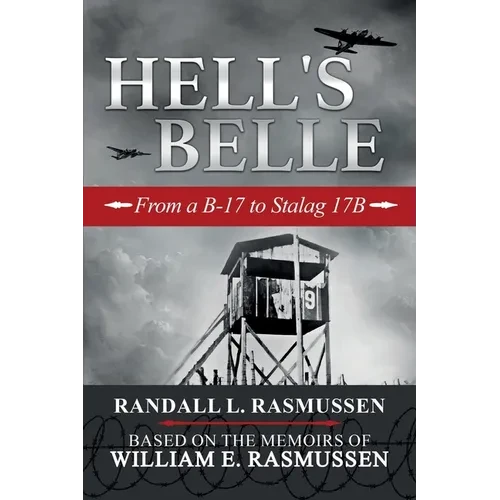 Hell's Belle: From a B-17 to Stalag 17B - Paperback