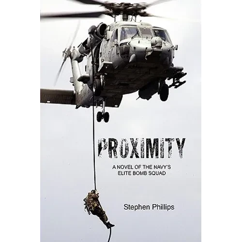 Proximity: A Novel of the Navy's Elite Bomb Squad - Paperback
