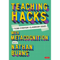 Teaching Hacks: Fixing Everyday Classroom Issues with Metacognition - Hardcover