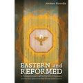 Eastern and Reformed: A Theological Enquiry Into the Doctrine of Atonement and the Holy Spirit of the Mar Thoma Syrian Church - Hardcover