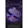 The Ever-Dark - Hardcover