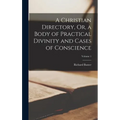 A Christian Directory, Or, a Body of Practical Divinity and Cases of Conscience; Volume 1 - Hardcover