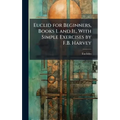 Euclid for Beginners, Books I. and Ii., With Simple Exercises by F.B. Harvey - Hardcover