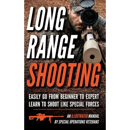 Long Range Shooting: An Illustrated Manual - Hardcover