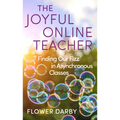 The Joyful Online Teacher: Finding Our Fizz in Asynchronous Classes Volume 8 - Paperback
